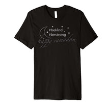 Load image into Gallery viewer, Sweet Moon - #BeKind, #BeStrong - Ramadan Premium T-Shirt
